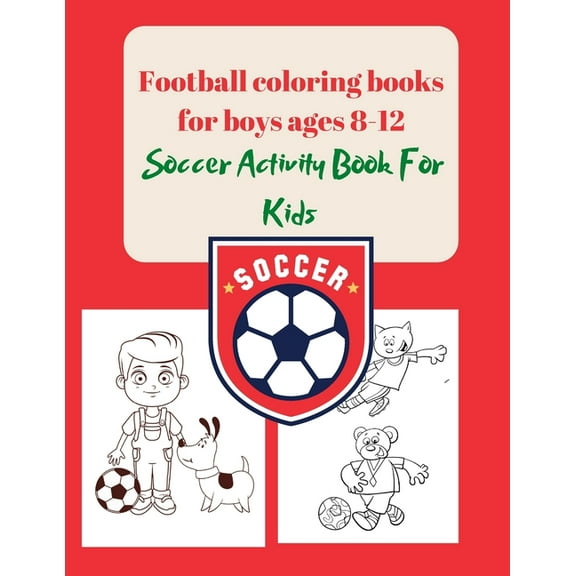 Coloring Book for Kids: Football coloring books for boys ages 8-12: Soccer Activity Book For Kids (Paperback)