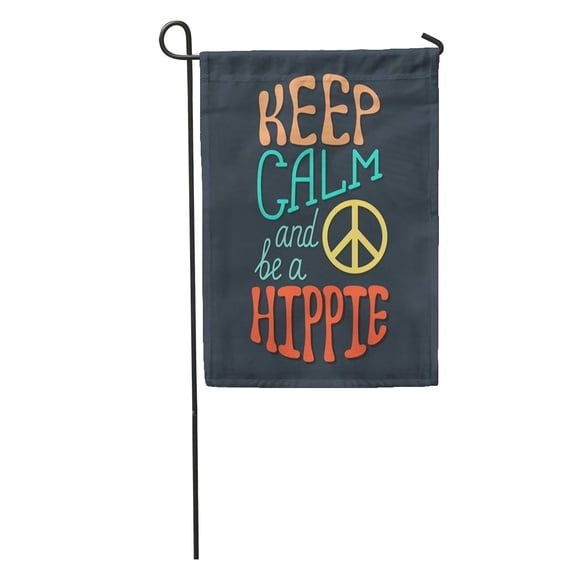 SIDONKU Keep Calm and Be Hippie Inspirational About Hippy Modern Garden Flag Decorative Flag House Banner 28x40 inch