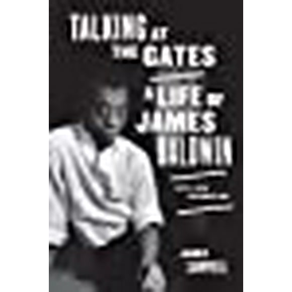 Talking at the Gates: A Life of James Baldwin