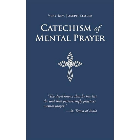 Catechism of Mental Prayer (Paperback)
