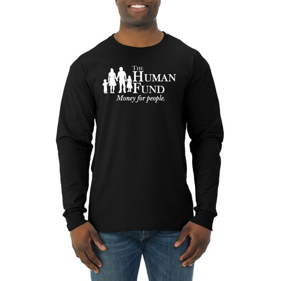 The Human Fund Money for the People Pop Culture Mens Long Sleeve Shirt, Black, Small