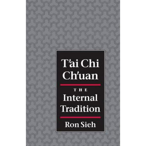 Pre-Owned T'Ai Chi Ch'uan: The Internal Tradition (Paperback) 1556431287 9781556431289