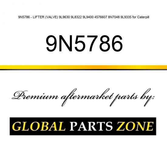9N5786 - LIFTER (VALVE) 9L9630 9L8322 9L9400 4576607 8N7048 9L9335 for Caterpill
