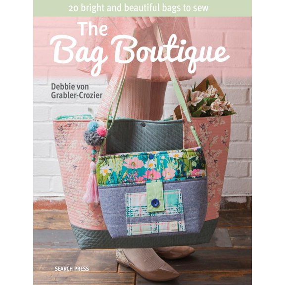Pre-Owned The Bag Boutique: 20 Bright and Beautiful Bags to Sew (Paperback) 1782214305 9781782214304