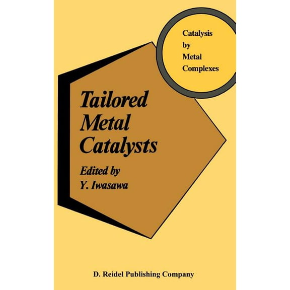 Catalysis by Metal Complexes Tailored Metal Catalysts, Book 7, (Hardcover)