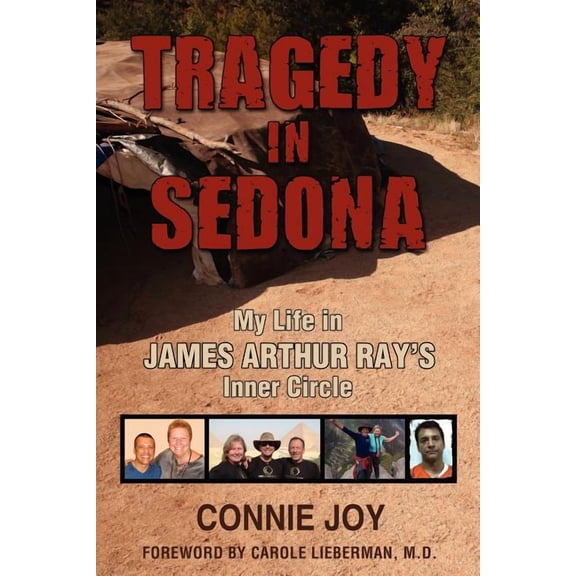 Tragedy in Sedona: My Life in James Arthur Ray's Inner Circle, (Paperback)