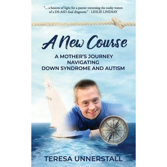 A New Course: A Mother's Journey Navigating Down Syndrome and Autism, (Paperback)