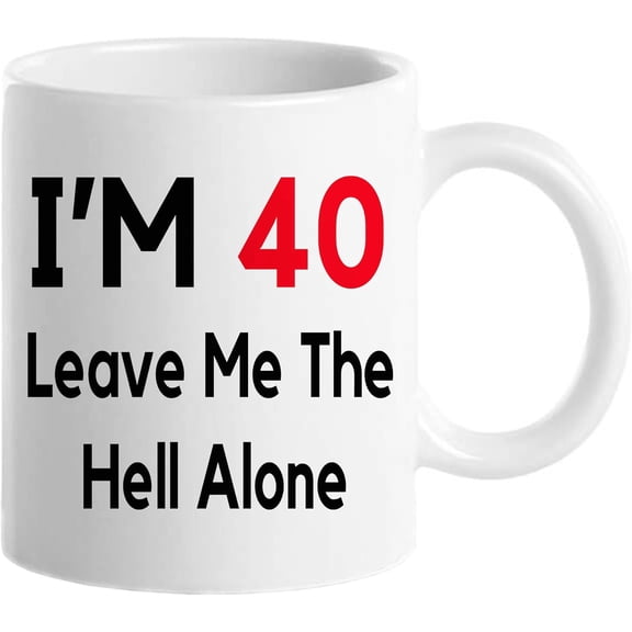 40th Birthday Gifts for Women, Funny 40 Year Old Gift Coffee Mug, 1981 40th Birthday Mugs for Her, Mom, Aunt, Wife, Sister, Grandma, Friend, 11 oz Tea Cup I''m 40 Leave Me The Hell Alone