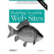 Angle View: Building Scalable Web Sites : Building, Scaling, and Optimizing the Next Generation of Web Applications (Paperback)