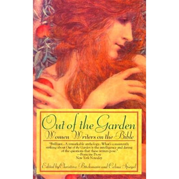 Pre-Owned Out of the Garden: Women Writers on the Bible (Paperback) 0449910172 9780449910177