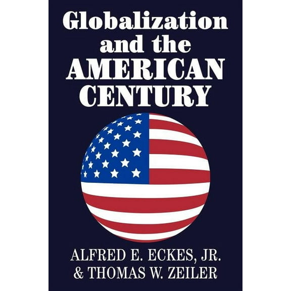 Globalization and the American Century, (Paperback)