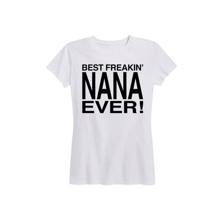 Best Freakin Nana Ever, Stacked Black  Gift for Grandma - Ladies Short Sleeve Classic Fit