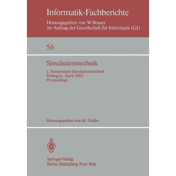 Informatik-Fachberichte Simulationstechnik: 1. Symposium Simulationstechnik Erlangen, 26. - 28. April 1982 Proceedings, Book 56, (Paperback)
