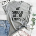 thumbnail image 2 of We Should All Be Feminists T-Shirt, Unisex Women's Men's Shirt, Feminist T-shirt, Feminism Shirt, Heather Gray, Small, 2 of 6