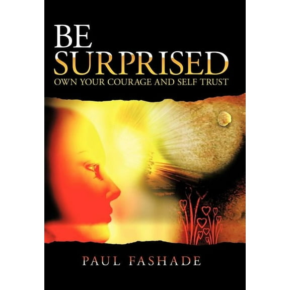 Be Surprised: Own Your Courage and Self Trust, (Hardcover)