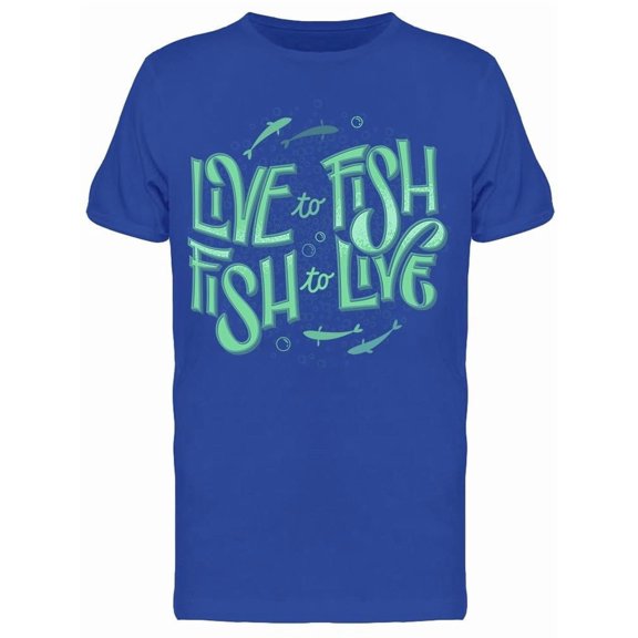Live To Fish Fish To Live Color T-Shirt Men -Image by Shutterstock, Male 3X-Large