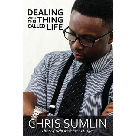 Dealing with This Thing Called Life (Paperback)