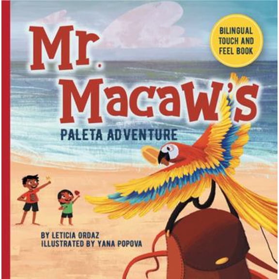 Pre-Owned Mr. Macaws Paleta Adventure: A Touch and Feel Book - (Children's English/Spanish Edition) - Educational Board book (Unknown) 1733294236 9781733294232