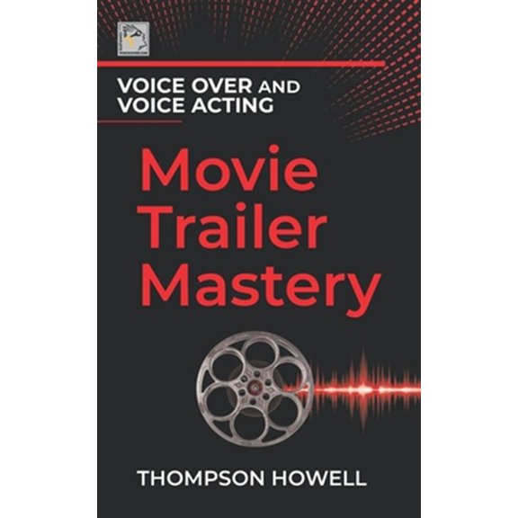 Pre-Owned Voice Over and Voice Acting: Movie Trailer Mastery