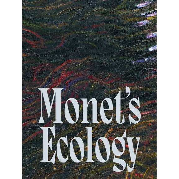 Monet's Ecology, (Hardcover)
