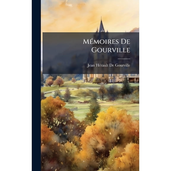 MÃ(c)moires De Gourville, (Hardcover)