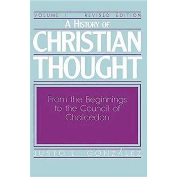 Pre-Owned A History of Christian Thought Volume I: From the Beginnings to the Council of Chalcedon (Paperback) 0687171822 9780687171828