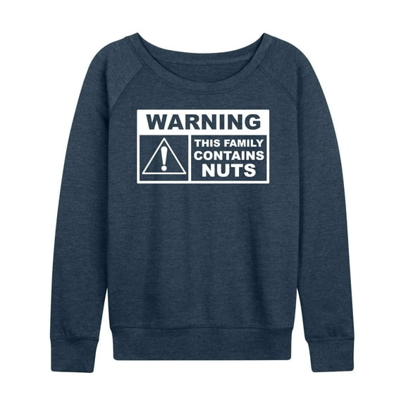 Instant Message - Warning Family Contains Nuts - Women's Lightweight Terry Long Sleeve Shirt