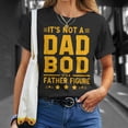thumbnail image 4 of Fathers Day Its Not A Dad Bod Its A Father Figure TShirt, 4 of 6