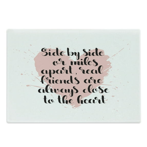 Best Friend Cutting Board, Side by Side or Miles Apart Real Friends are Close to the Heart, Decorative Tempered Glass Cutting and Serving Board, in 3 Sizes, by Ambesonne