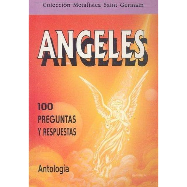 ANGELES 100 PREGUNTAS Y RESPUESTAS. ANTOLOGIA