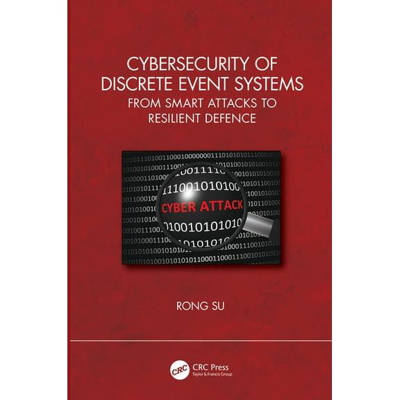 Cybersecurity of Discrete Event Systems: From Smart Attacks to Resilient Defence, (Hardcover)