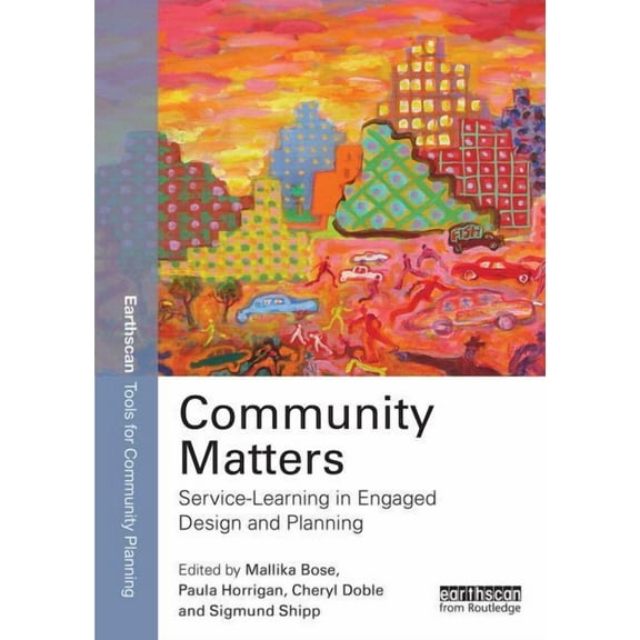 Earthscan Tools for Community Planning Community Matters: Service-Learning in Engaged Design and Planning, (Paperback)