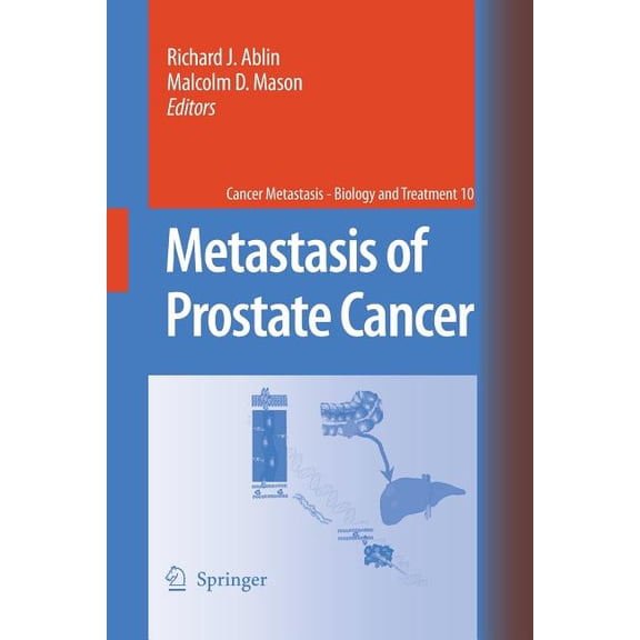 Cancer Metastasis - Biology and Treatmen Metastasis of Prostate Cancer, Book 10, (Paperback)