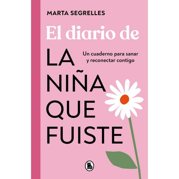 El Diario de la NiÃ±a Que Fuiste / Diary of the Girl You Once Were, (Paperback)