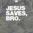 thumbnail image 4 of Inktastic Jesus Saves, Bro. Boys or Girls Baby Bodysuit, 4 of 5