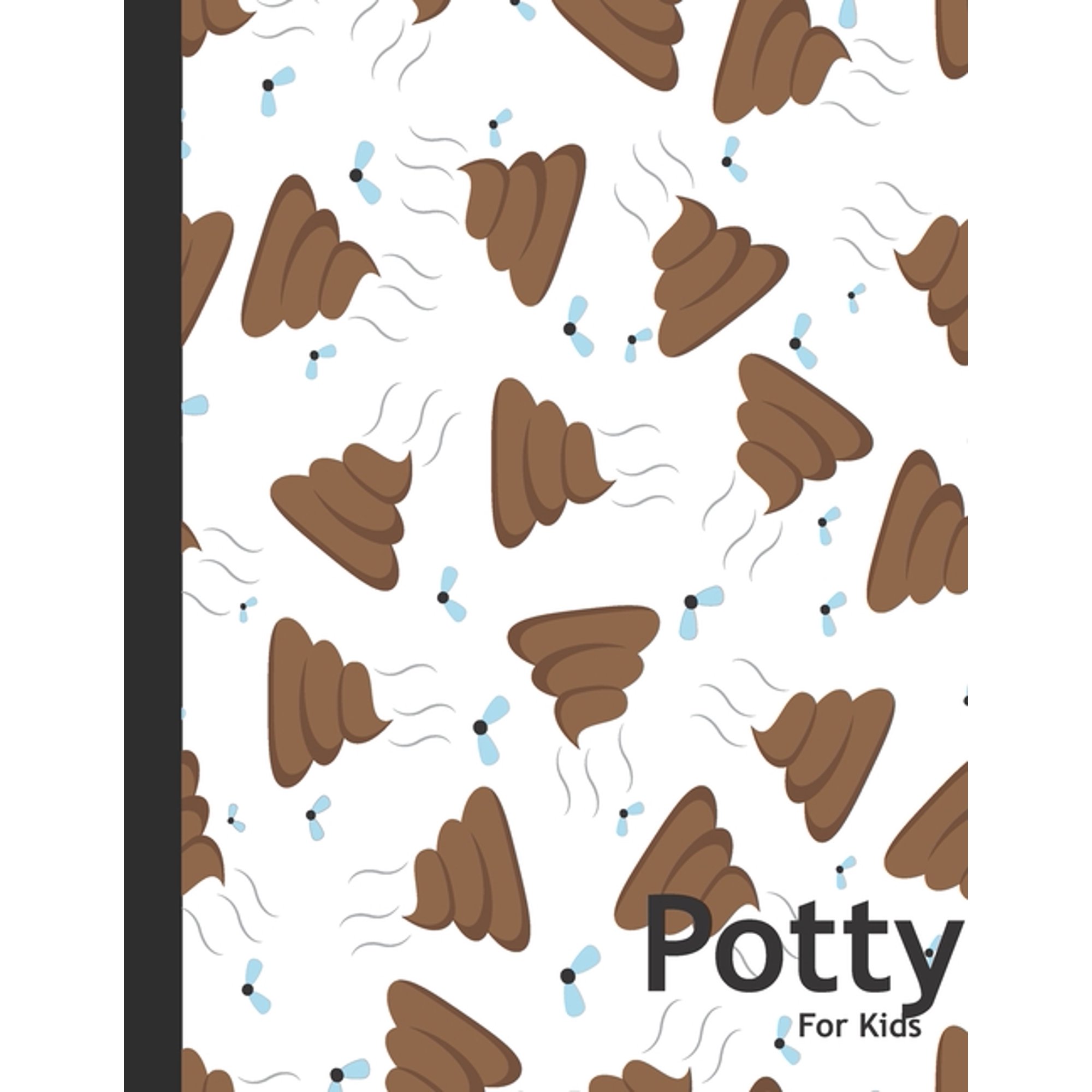 Potty For Kids: My Potty Training Potty time Train In A Weekend Book 60 Sheet Paperback 1089280254 9781089280255 Natasha J. Ramsey