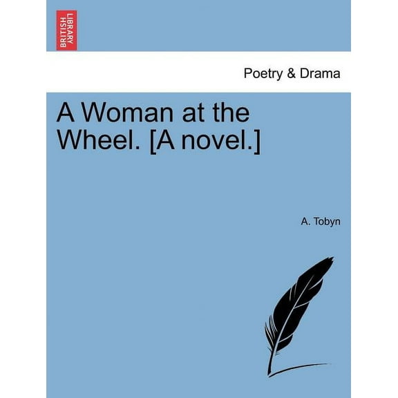 A Woman at the Wheel. [A Novel.] Volume III (Paperback)