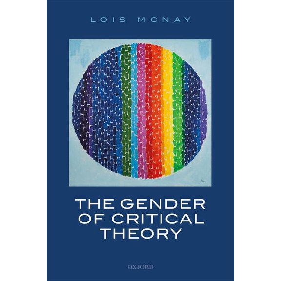 Gender of Critical Theory: On the Experiential Grounds of Critique, (Hardcover)