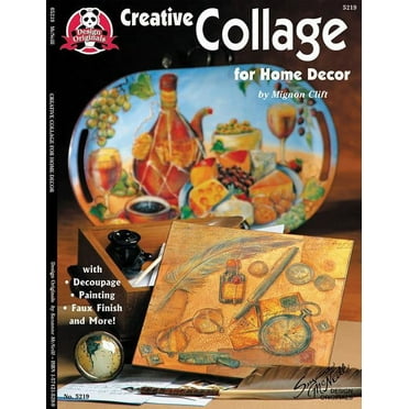Creative Collage for Home Decor: With Decoupage, Painting, Faux Finish, and More