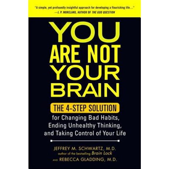 Pre-Owned You Are Not Your Brain: The 4-Step Solution for Changing Bad Habits, Ending Unhealthy Thinking, and Taking Control of Your Life (Paperback) 1583334831 9781583334836