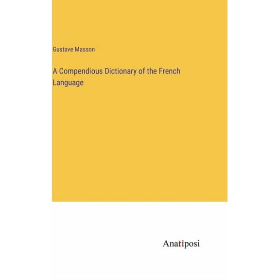 A Compendious Dictionary of the French Language