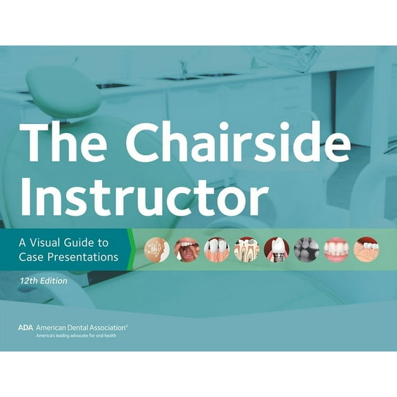 The Chairside Instructor: A Visual Guide to Case Presentations, 9781684471621, Paperback, 12