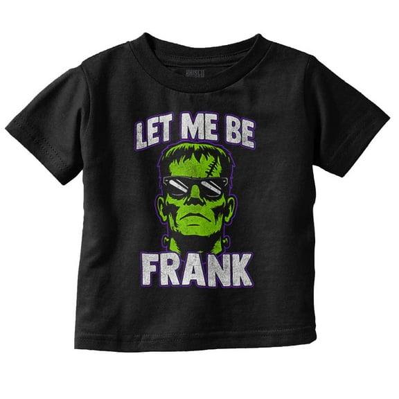 Funny Halloween Let Me Be Frank Toddler Boy Girl T Shirt Infant Toddler Brisco Brands 6M