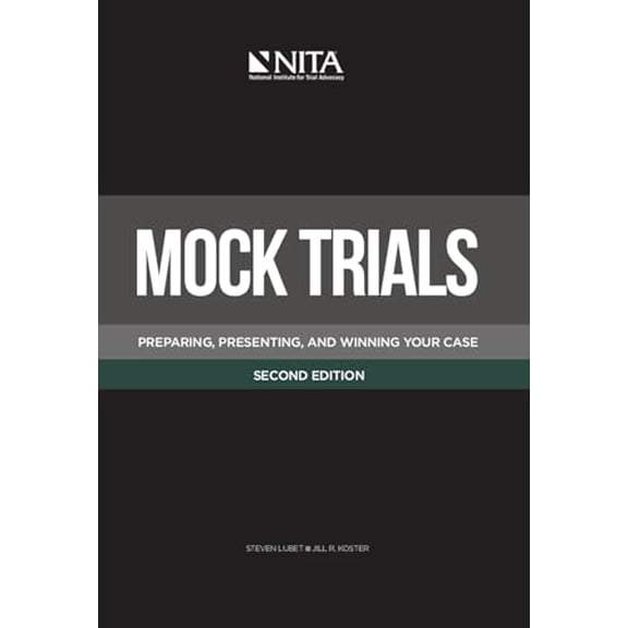 Pre-Owned Mock Trials: Preparing, Presenting, and Winning Your Case (Paperback) 1601563337 9781601563330