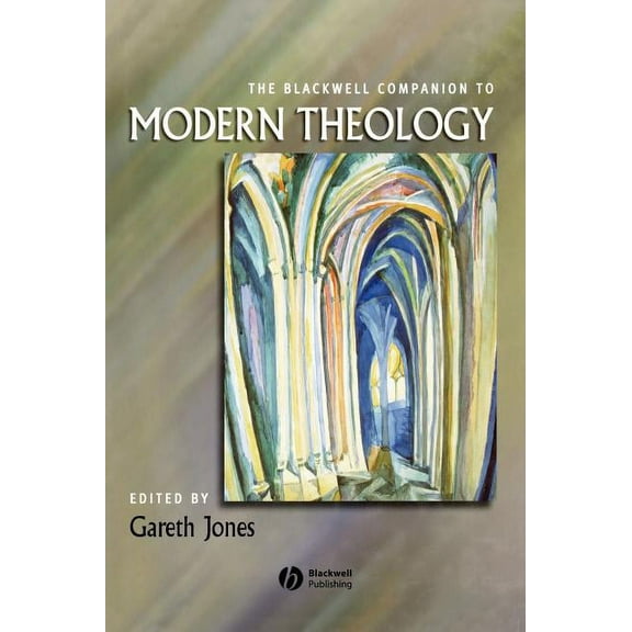 Wiley Blackwell Companions to Religion: The Blackwell Companion to Modern Theology (Hardcover)
