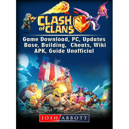 Clash of Clans Game Download, PC, Updates, Base, Building, Cheats, Wiki, APK, Guide Unofficial - (Best Clash Of Clans Server)