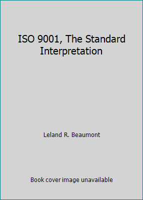 Pre-Owned ISO 9001, The Standard Interpretation (Paperback) 0963600362 ...