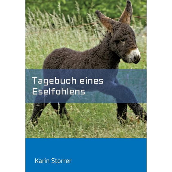 Tagebuch eines Eselfohlens : Happys erstes Lebensjahr (Paperback)