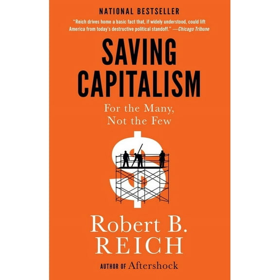 Saving Capitalism: For the Many, Not the Few, (Paperback)