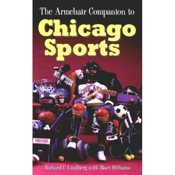 The Armchair Companion to Chicago Sports, (Paperback)